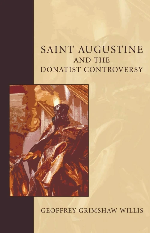 Cover of Saint Augustine and the Donatist Controversy