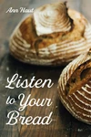 Cover of Listen to Your Bread