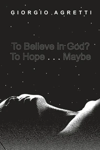 Cover of To Believe in God? To Hope . . . Maybe
