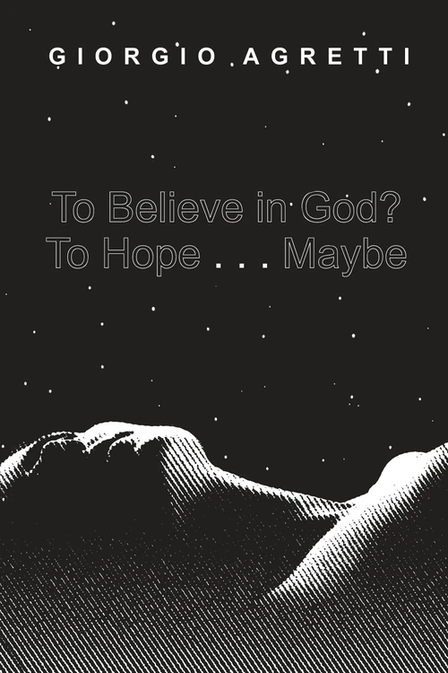Cover of To Believe in God? To Hope . . . Maybe