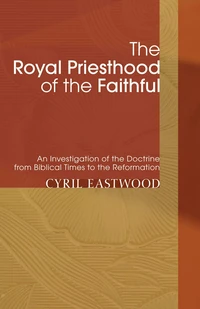 Cover of The Royal Priesthood of the Faithful