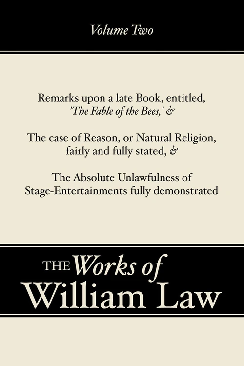Cover of Remarks upon 'The Fable of the Bees'; The Case of Reason; The Absolute Unlawfulness of the Stage-Entertainment, Volume 2
