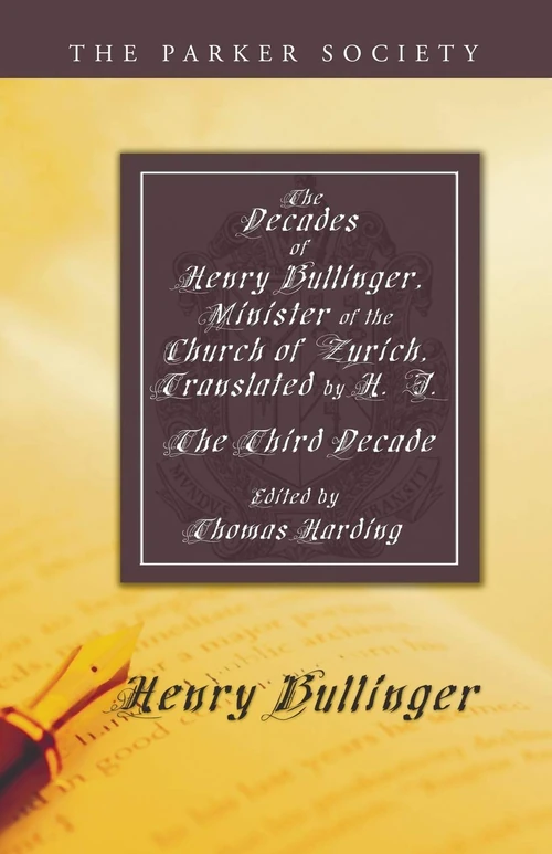 Cover of The Decades of Henry Bullinger, Minister of the Church of Zurich, Translated by H. I.