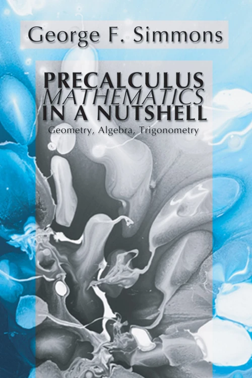 Cover of Precalculus Mathematics in a Nutshell: Geometry, Algebra, Trigonometry