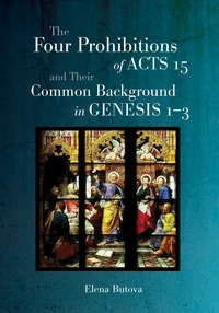 Cover of The Four Prohibitions of Acts 15 and Their Common Background in Genesis 1–3
