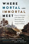 Cover of Where Mortal and Immortal Meet
