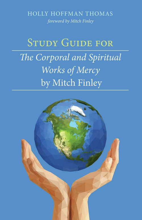 Cover of Study Guide for The Corporal and Spiritual Works of Mercy by Mitch Finley