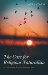 Cover of The Case for Religious Naturalism