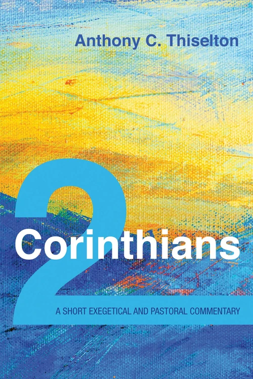 Cover of 2 Corinthians: A Short Exegetical and Pastoral Commentary