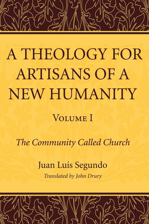 Cover of A Theology for Artisans of a New Humanity, Volume 1