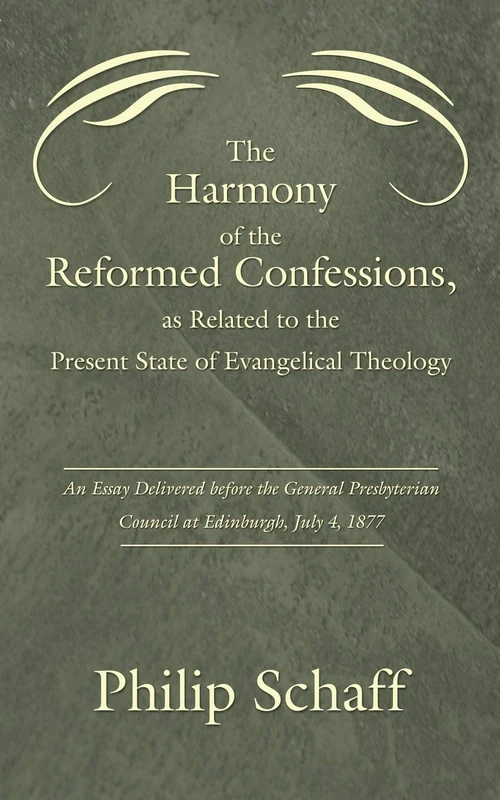 Cover of The Harmony of the Reformed Confessions, as Related to the Present State of Evangelical Theology
