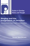 Cover of Singing and the Imagination of Devotion