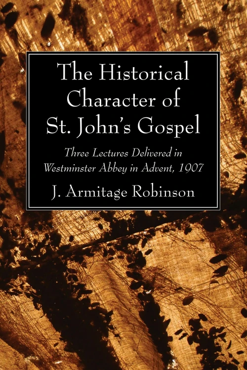 Cover of The Historical Character of St. John’s Gospel