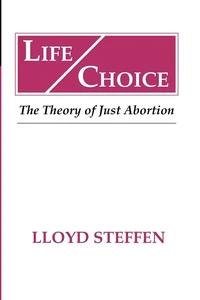 Cover of Life Choice: The Theory of Just Abortion