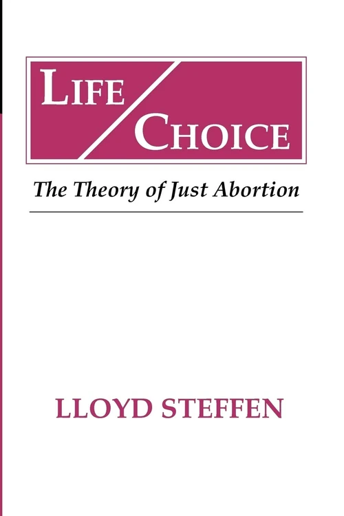 Cover of Life Choice: The Theory of Just Abortion