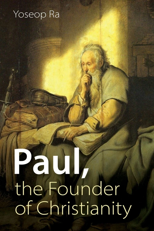 Cover of Paul, the Founder of Christianity
