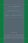 Cover of Nag Hammadi, Gnosticism, and Early Christianity