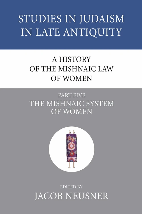 Cover of A History of the Mishnaic Law of Women, Part 5