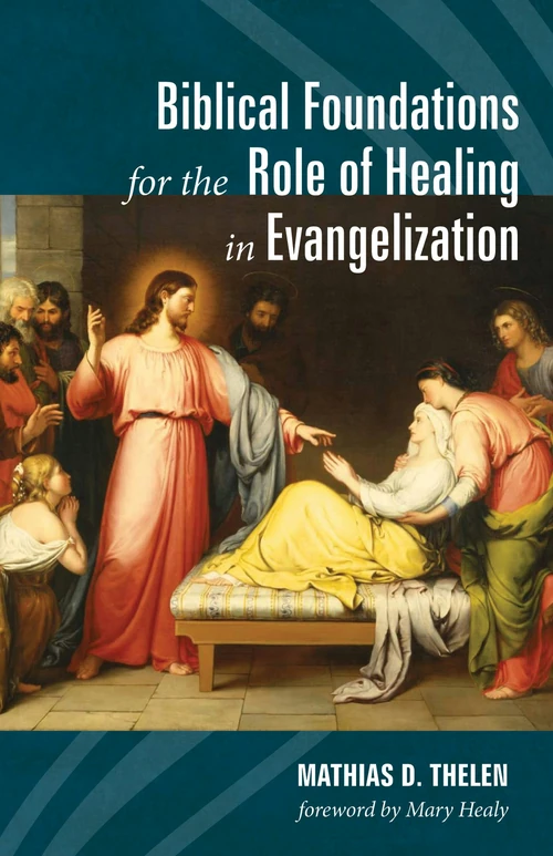 Cover of Biblical Foundations for the Role of Healing in Evangelization