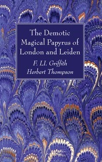 Cover of The Demotic Magical Papyrus of London and Leiden