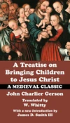 Cover of A Treatise on Bringing Children to Jesus Christ