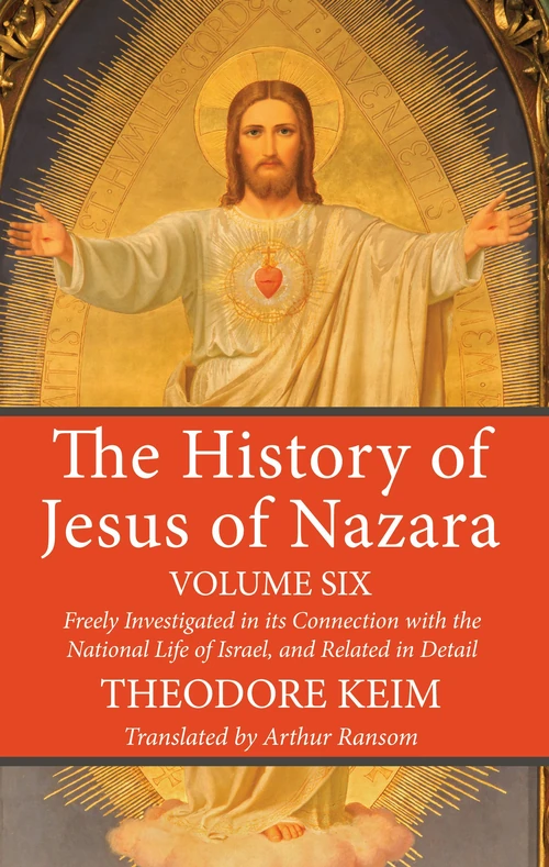 Cover of The History of Jesus of Nazara, Volume Six