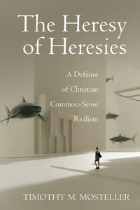 Cover of The Heresy of Heresies
