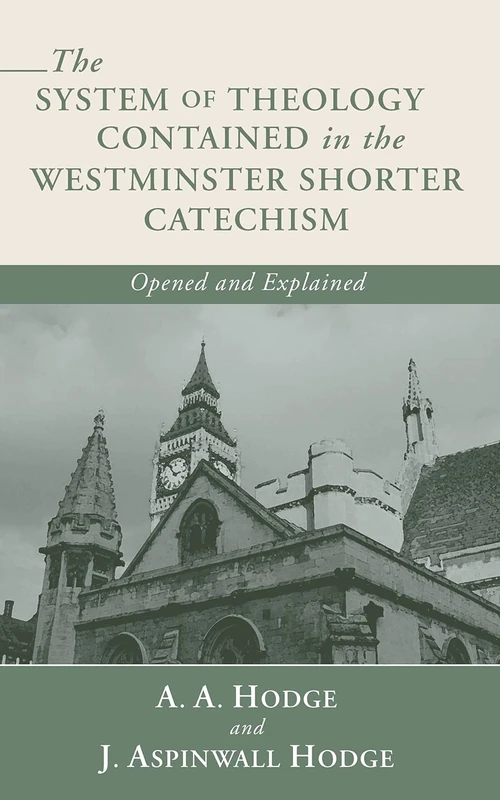 Cover of The System of Theology Contained in the Westminster Shorter Catechism