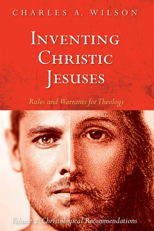 Cover of Inventing Christic Jesuses: Rules and Warrants for Theology