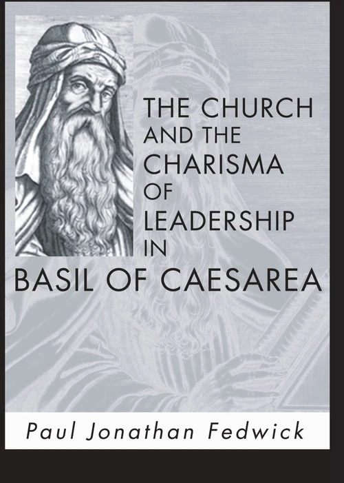 Cover of The Church and the Charisma of Leadership in Basil of Caesarea