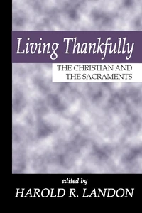 Cover of Living Thankfully: The Christian and the Sacraments