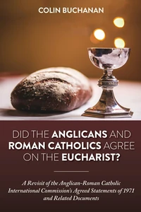 Cover of Did the Anglicans and Roman Catholics Agree on the Eucharist?