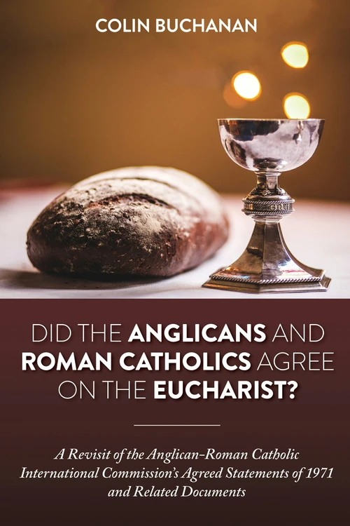 Cover of Did the Anglicans and Roman Catholics Agree on the Eucharist?