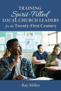 Cover of Training Spirit-Filled Local Church Leaders for the Twenty-First Century