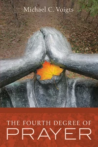 Cover of The Fourth Degree of Prayer