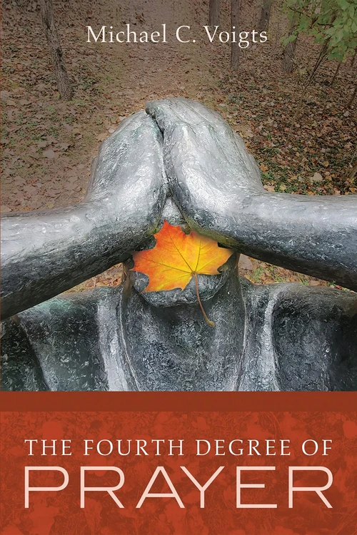 Cover of The Fourth Degree of Prayer