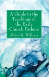 Cover of A Guide to the Teachings of the Early Church Fathers