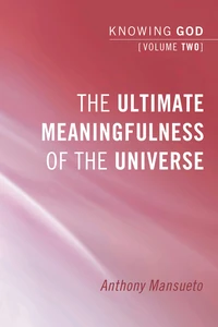 Cover of The Ultimate Meaningfulness of the Universe: Knowing God, Volume 2