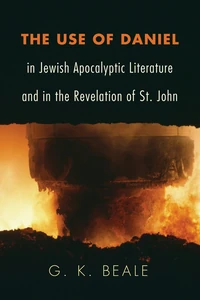 Cover of The Use of Daniel in Jewish Apocalyptic Literature and in the Revelation of St. John
