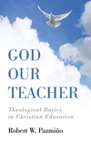 Cover of God Our Teacher