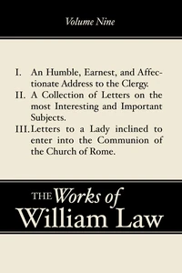 Cover of An Humble, Earnest, and Affectionate Address to the Clergy; A Collection of Letters; Letters to a Lady inclined to enter the Romish Communion, Volume 9