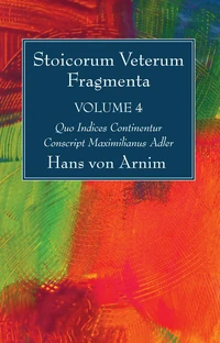 Cover of Stoicorum Veterum Fragmenta Volume 4