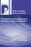 Cover of Protestant Scholasticism: Essays in Reassessment