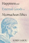 Cover of Happiness and External Goods in Nicomachean Ethics