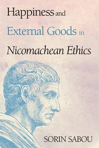 Cover of Happiness and External Goods in Nicomachean Ethics