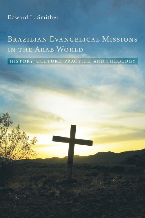 Cover of Brazilian Evangelical Missions in the Arab World