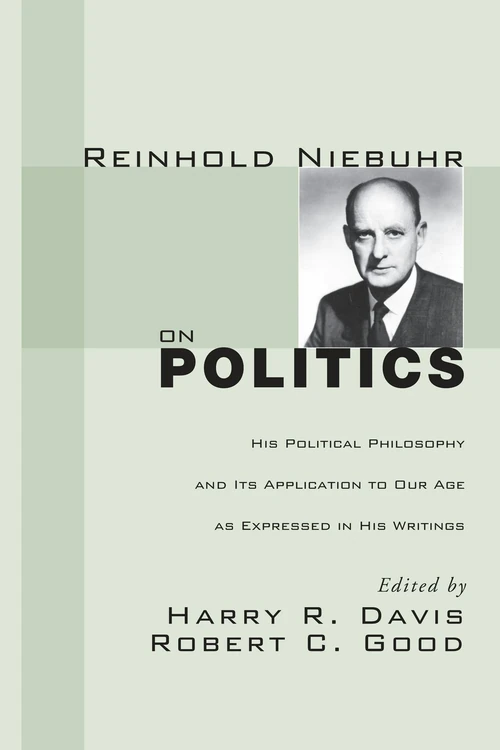 Cover of Reinhold Niebuhr on Politics