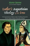 Cover of Luther’s Augustinian Theology of the Cross