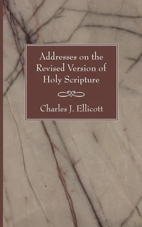 Cover of Addresses on the Revised Version of Holy Scripture