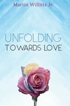 Cover of Unfolding Towards Love